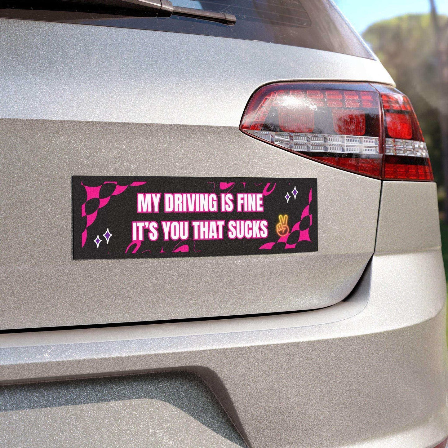 My Driving Is Fine — It’s You That Sucks | Sarcastic Car Magnet