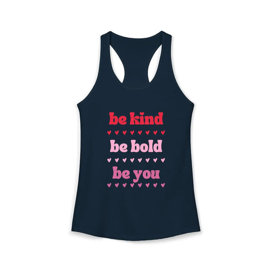Be Kind Be Bold Be You Racerback Tank