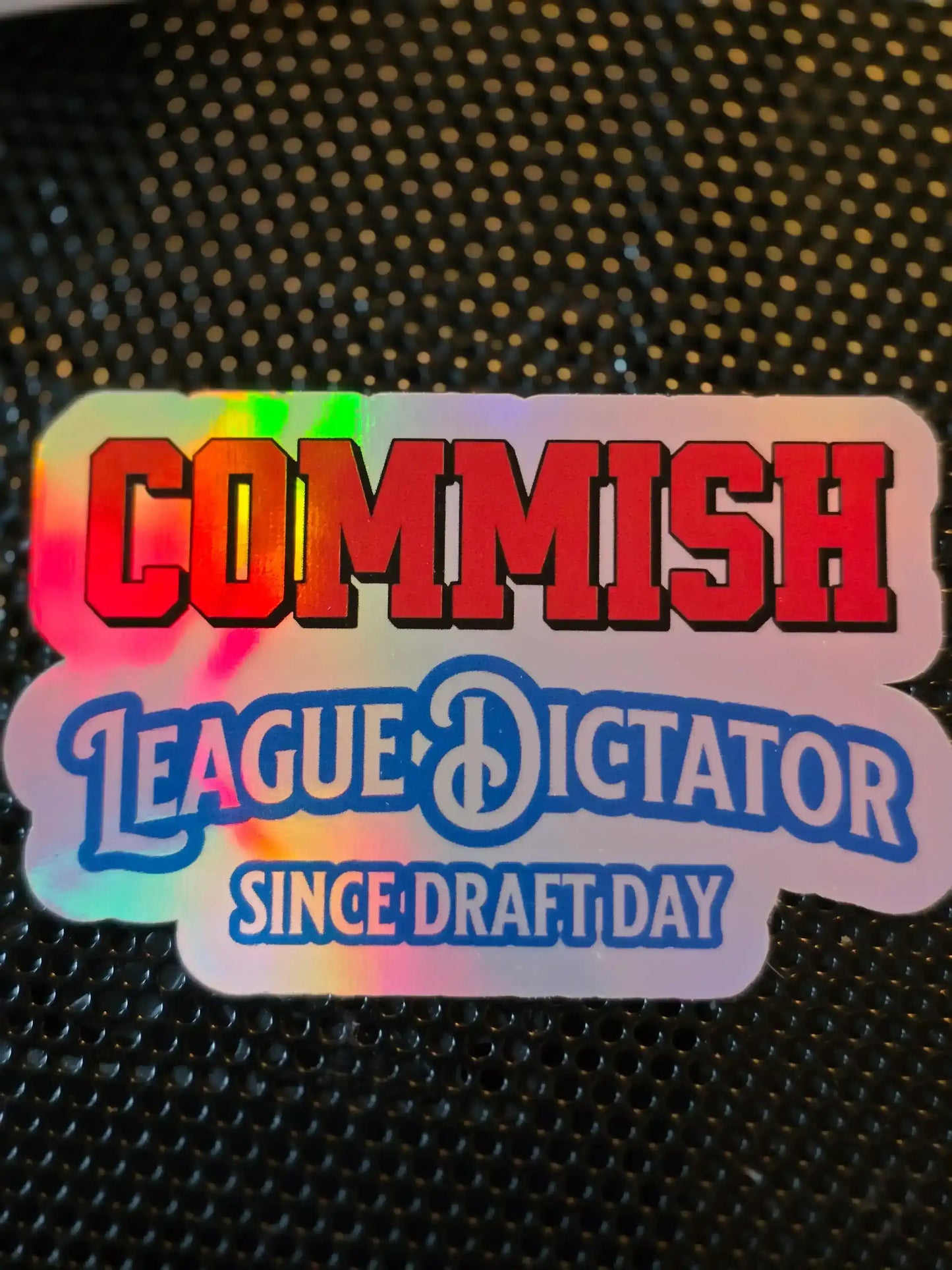 Commish Sticker | League Dictator Since Draft Day | Fantasy Football Humor
