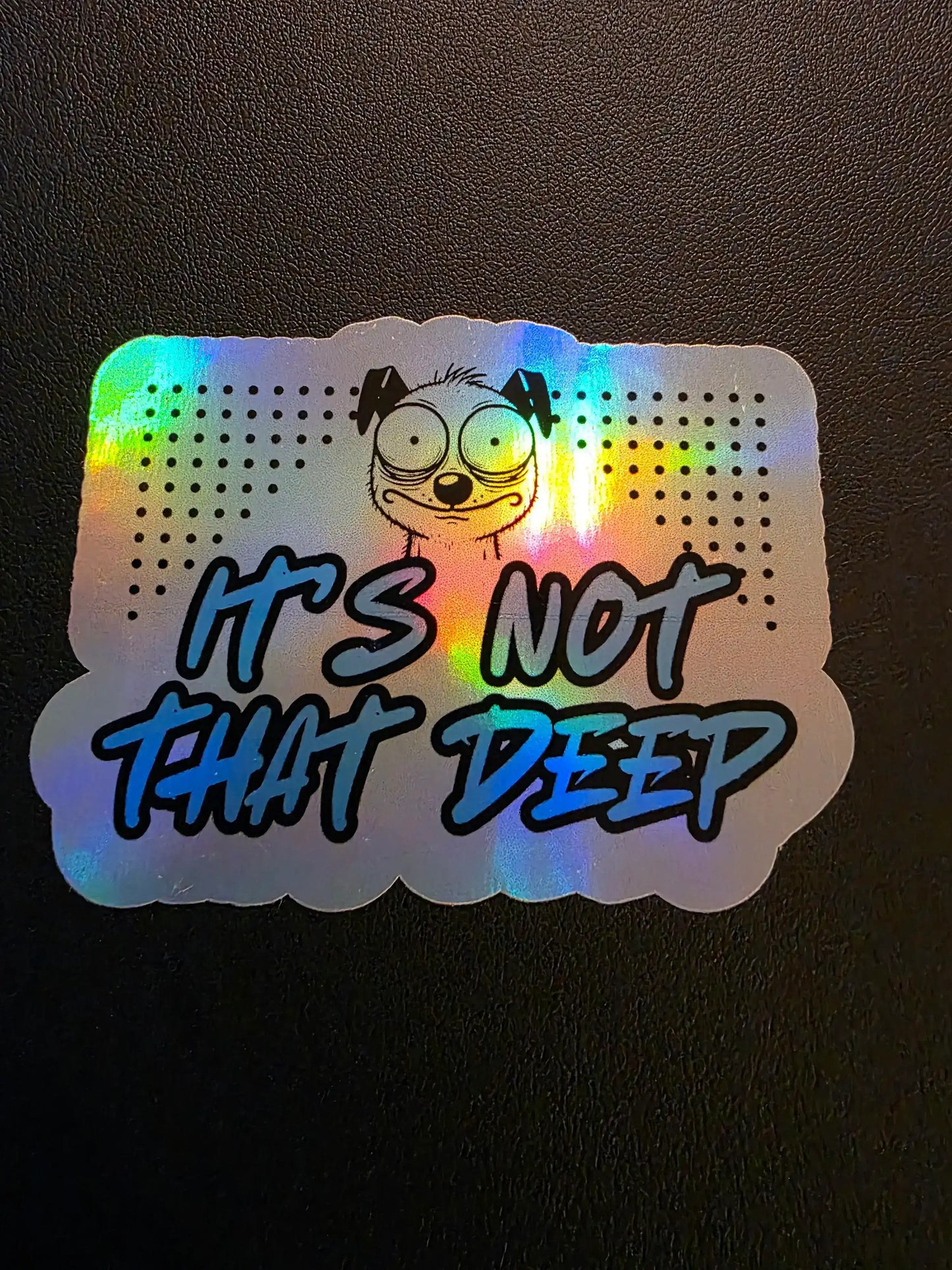 It’s Not That Deep Vinyl Sticker | Funny Relatable Gen Z Humor
