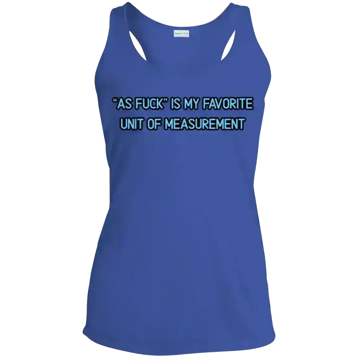 As Fuck Is My Favorite Unit Of Measurement No Filter Humor Racerback Tank - Cady Creations