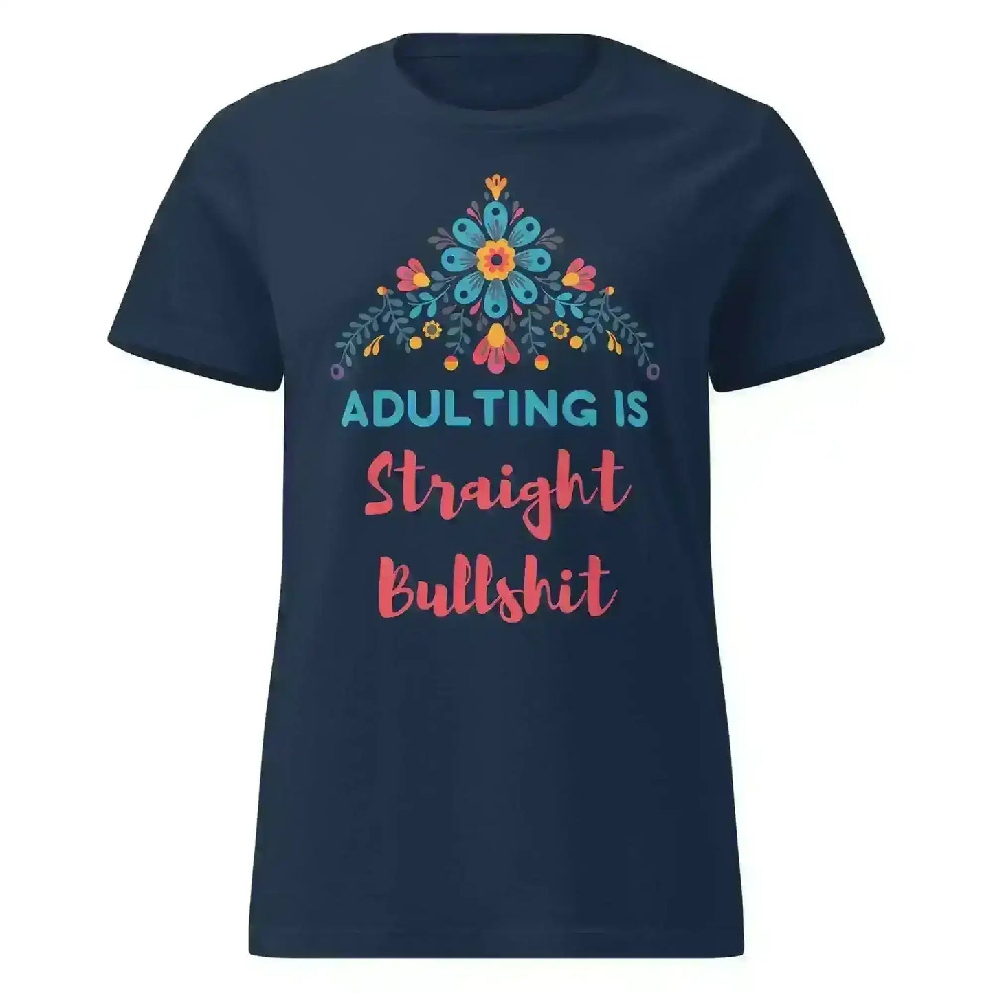Navy floral graphic tee with humorous slogan "Adulting Is Straight Bullshit" from Cady Creations