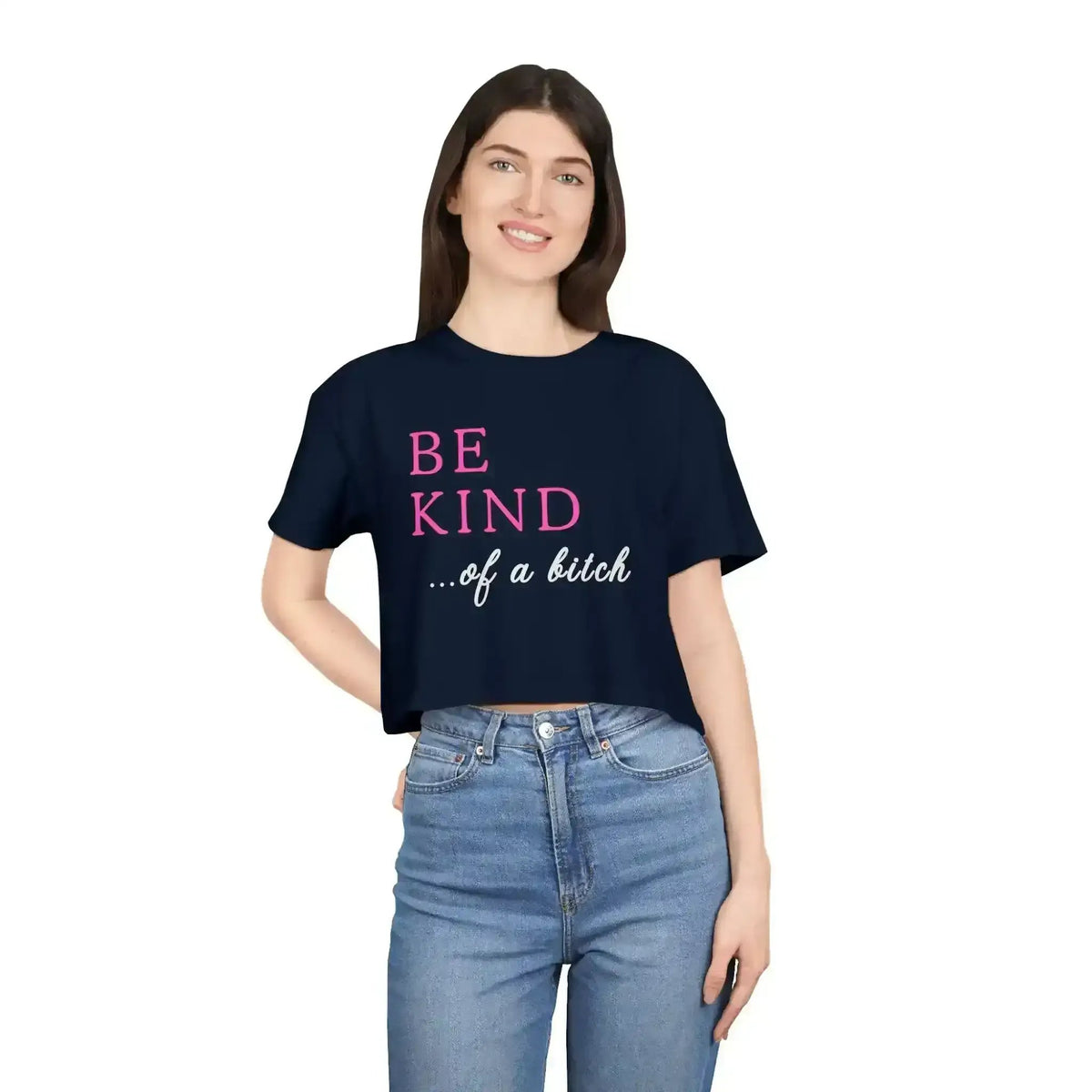 BE KIND of a bitch - Crop Top - Cady Creations