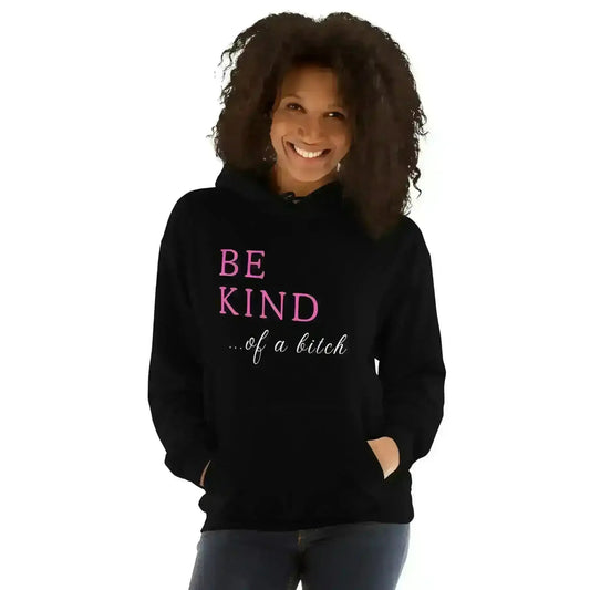 BE KIND of a bitch - Pullover Hoodie - Cady Creations