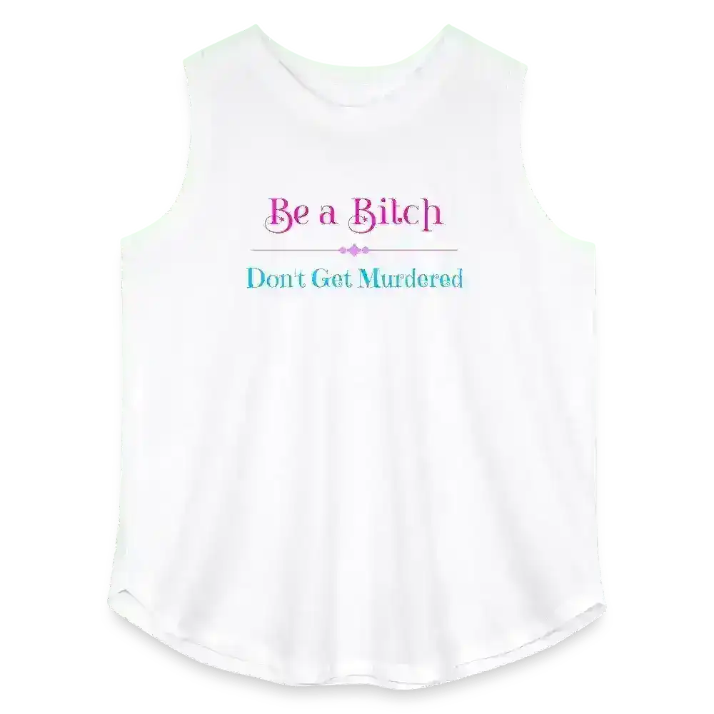 "Be A Bitch Don't Get Murdered" - True Crime Dark Humor Curvy Relaxed Tank - Cady Creations
