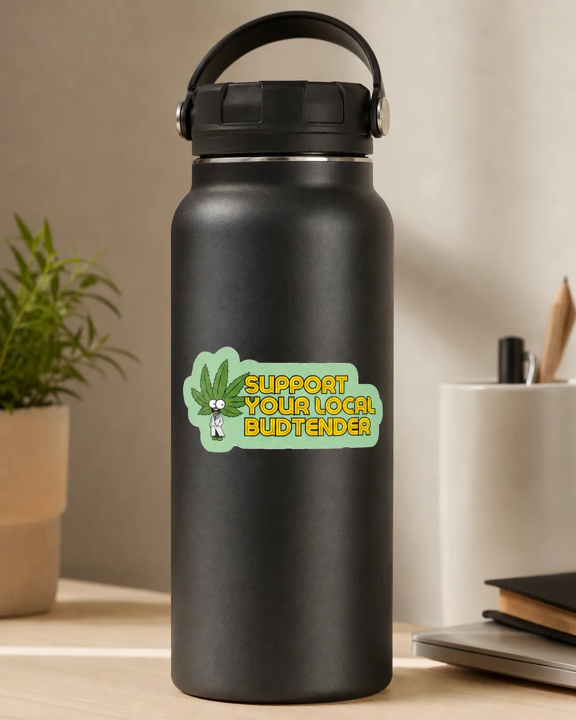 Support Your Local Budtender - Premium Vinyl Sticker
