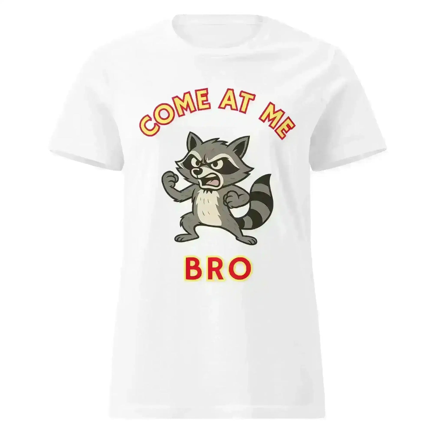 Come At Me Bro - Fitted Tee - Cady Creations