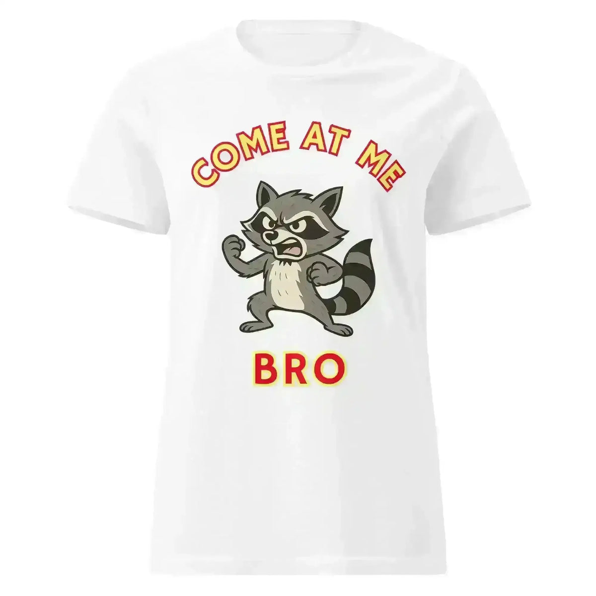 Come At Me Bro - Fitted Tee - Cady Creations