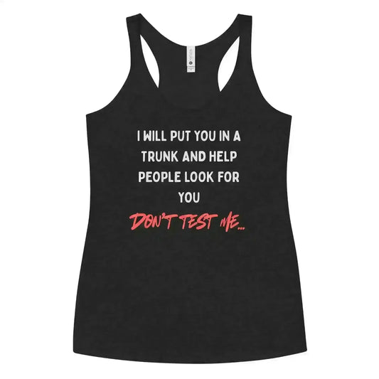 Don't Test Me - Racerback Tank - Cady Creations