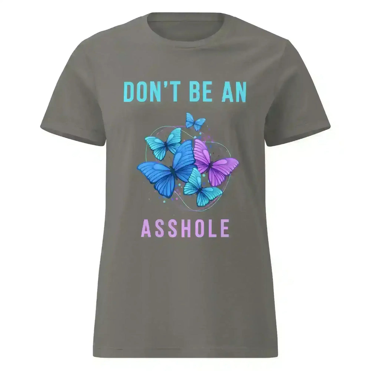 Don't be an Asshole - Fitted Tee - Cady Creations