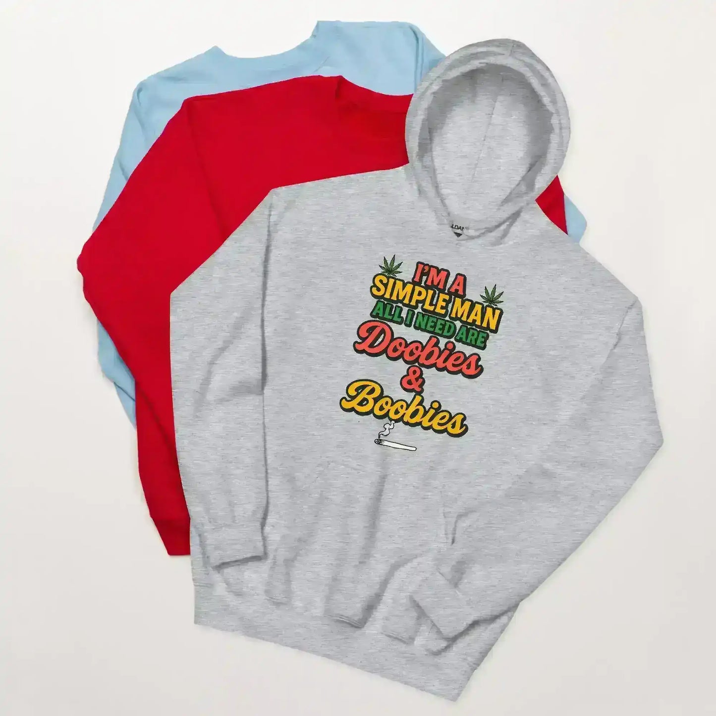 I'm A Simple Man All I Need Are Doobies & Boobies Pullover Hoodie - Cady Creations