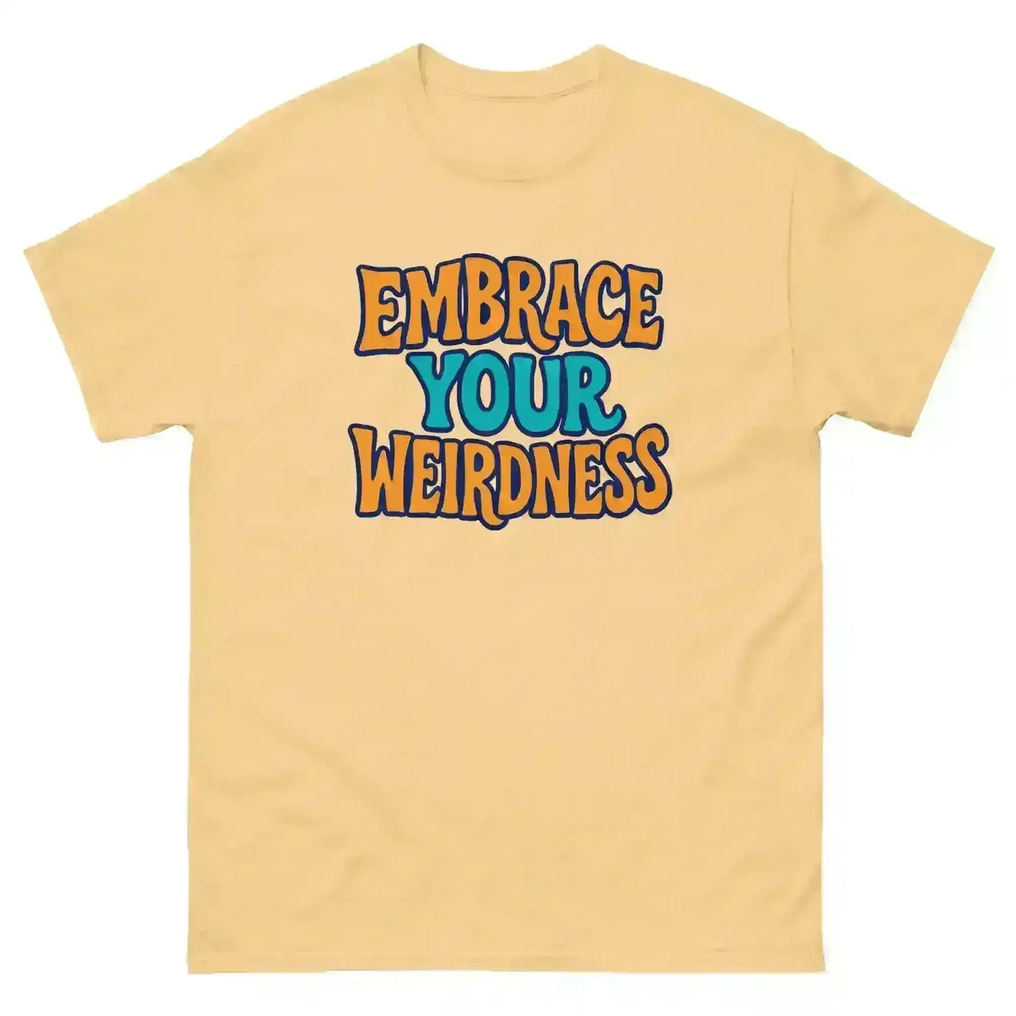Embrace Your Weirdness - Unisex Tee - Cady Creations