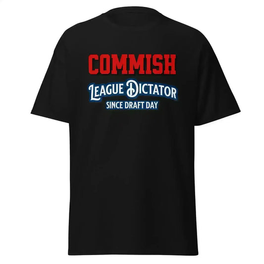 Commish League Dictator Since Draft Day Unisex Tee - Fantasy Football Humor - Cady Creations