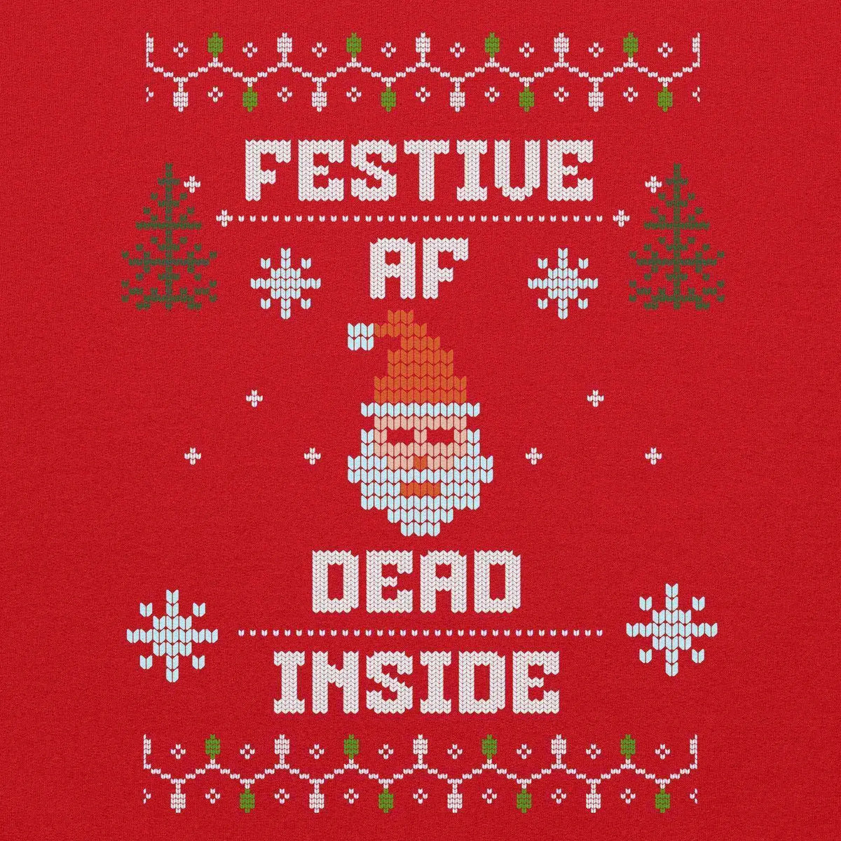 Festive AF Dead Inside Ugly Christmas Unisex Sweatshirt - Cady Creations