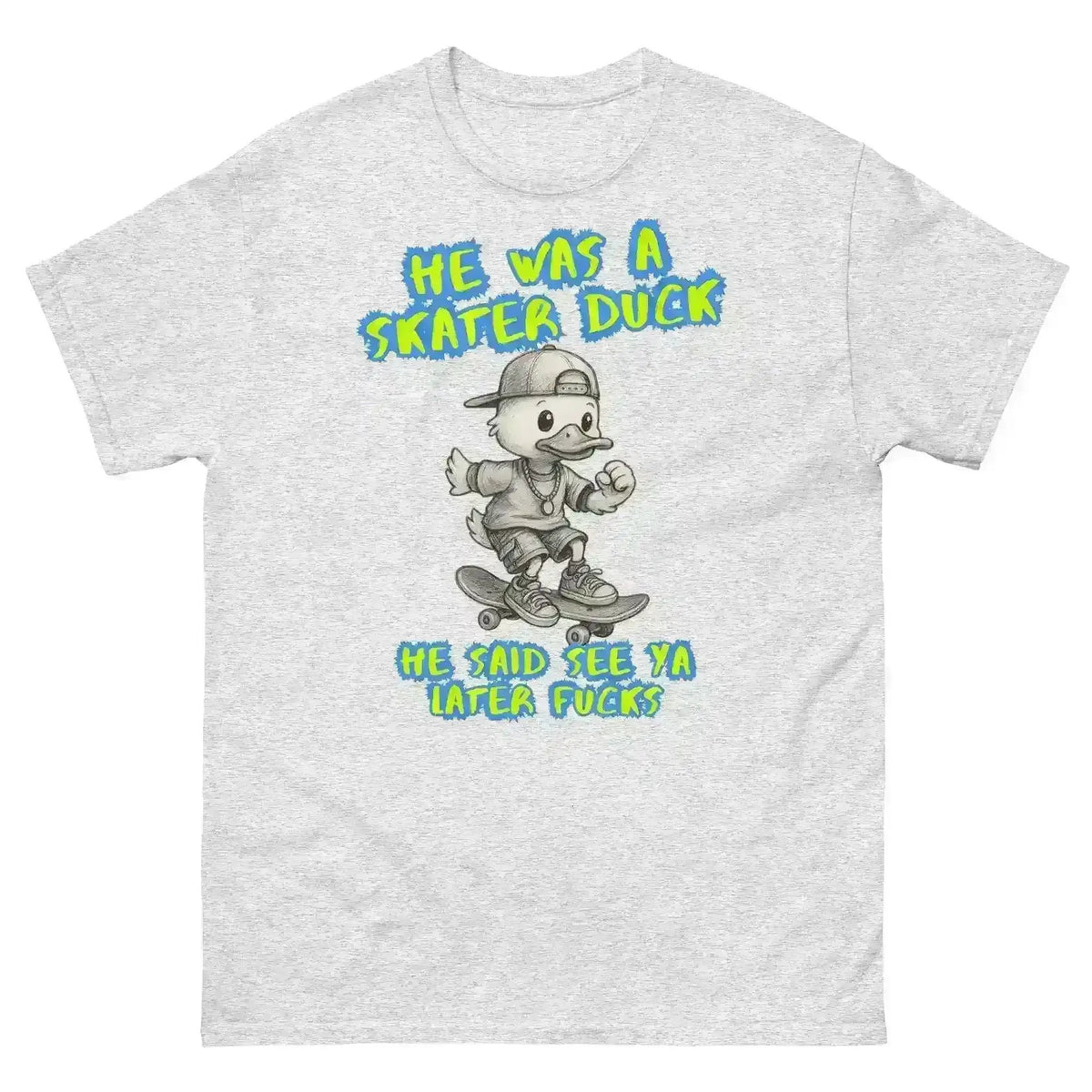He Was A Skater Duck - Unisex Tee - Cady Creations