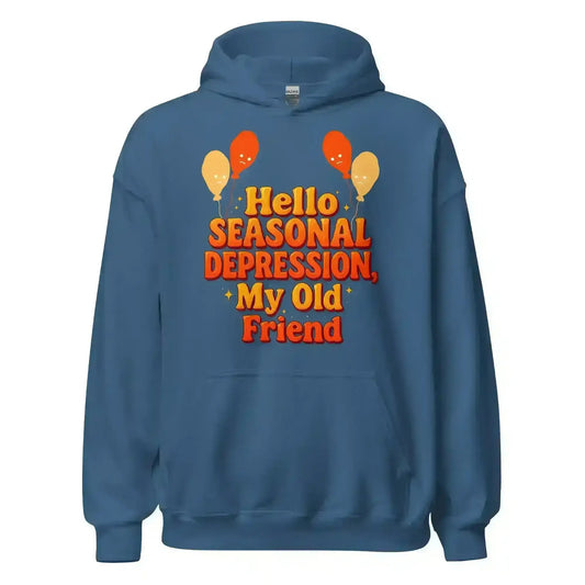 Hello Seasonal Depression My Old Friend Pullover Hoodie - Cady Creations