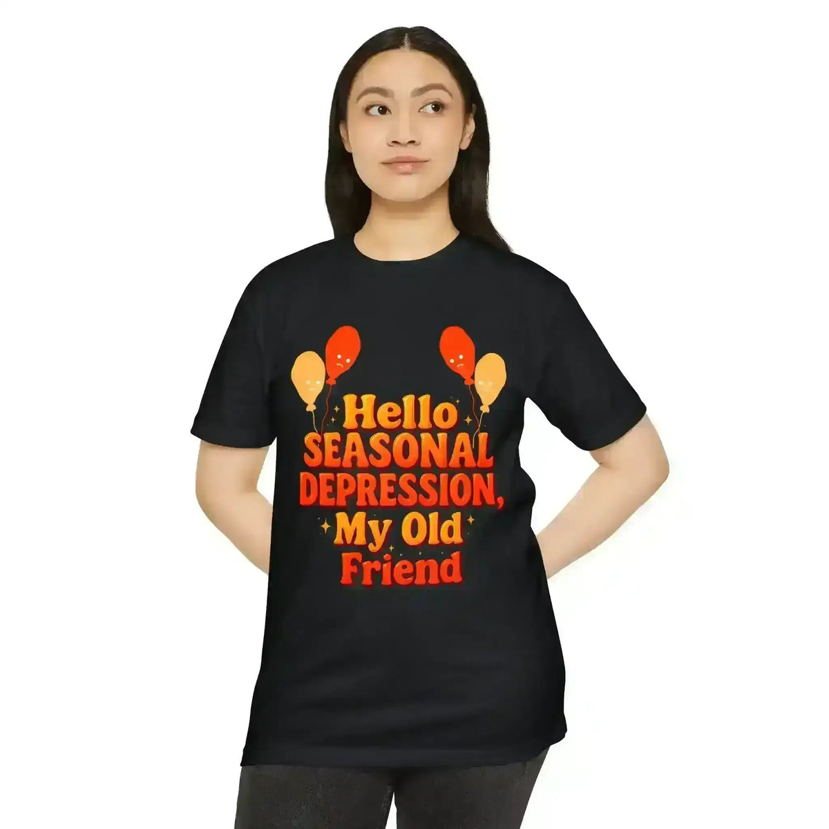 Hello Seasonal Depression My Old Friend Unisex Tee - No Filter Mental Health Humor - Cady Creations