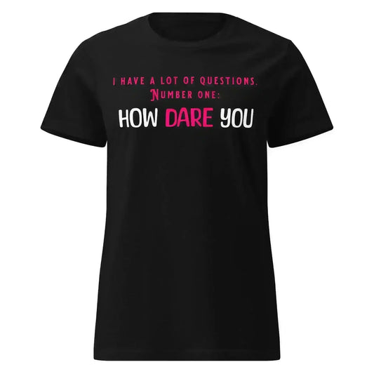 How Dare You The Office Inspired - Fitted Tee - Cady Creations
