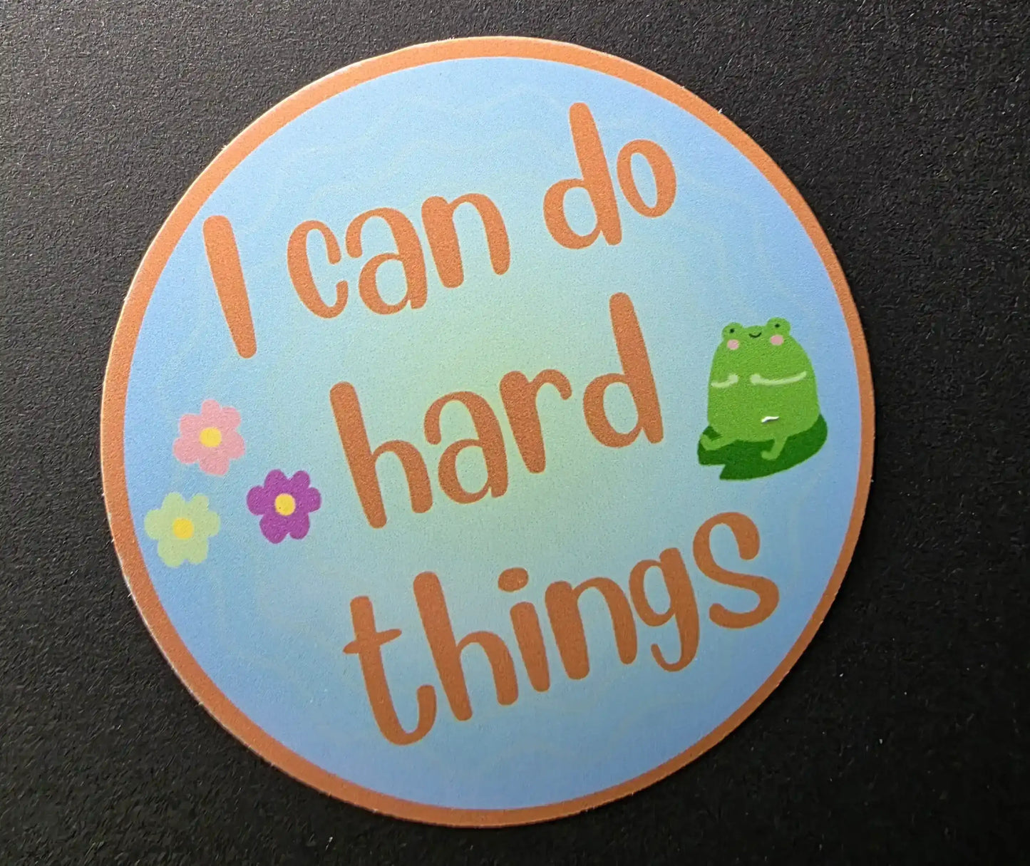 I Can Do Hard Things - Premium Vinyl Sticker - Cady Creations