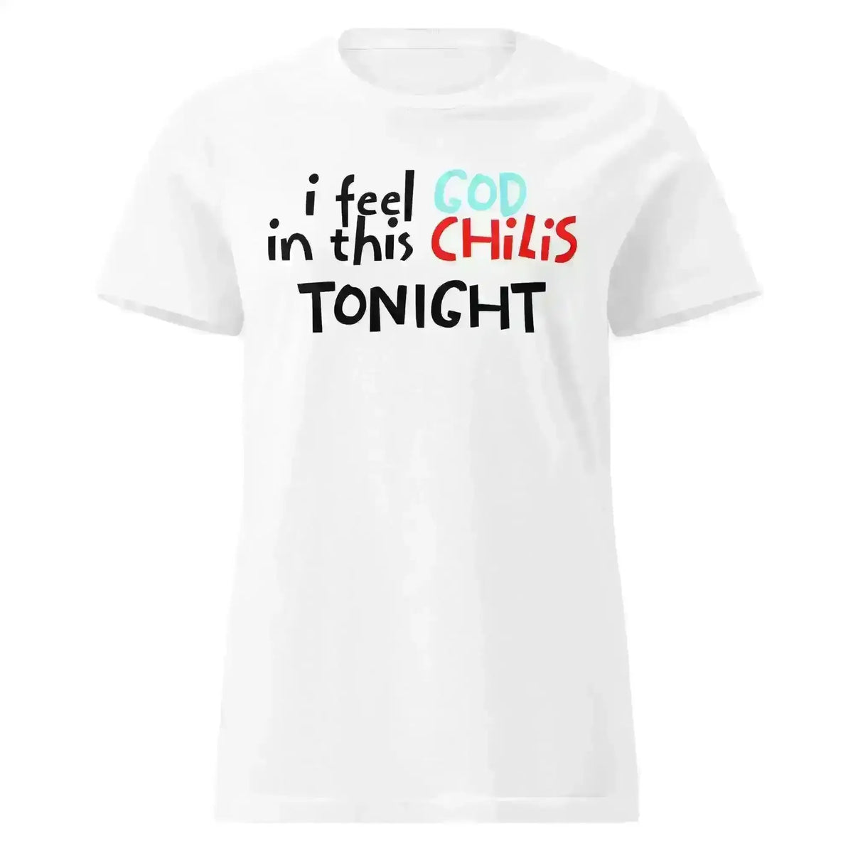 I Feel God In This Chili's Tonight The Dundies Inspired - Fitted Tee - Cady Creations