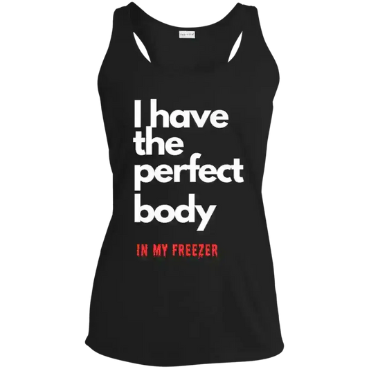 I Have The Perfect Body In My Freezer True Crime Dark Humor Racerback Tank - Cady Creations