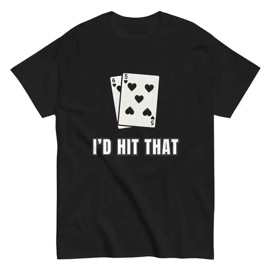 I'd Hit That Blackjack Casino Humor - Unisex Tee - Cady Creations