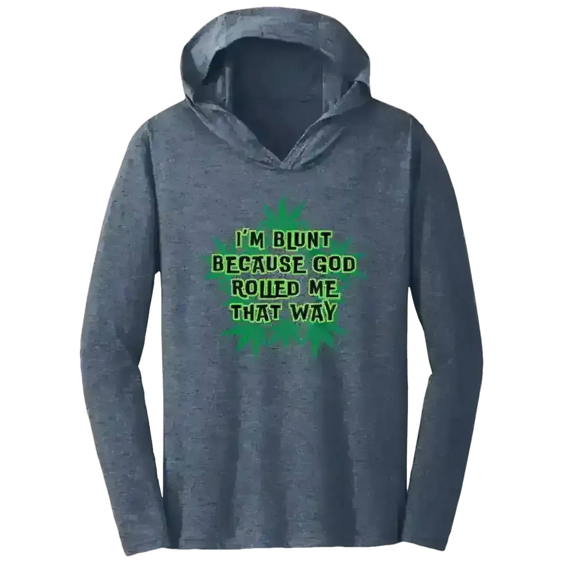 I'm Blunt - Tee Shirt Hoodie - Cady Creations