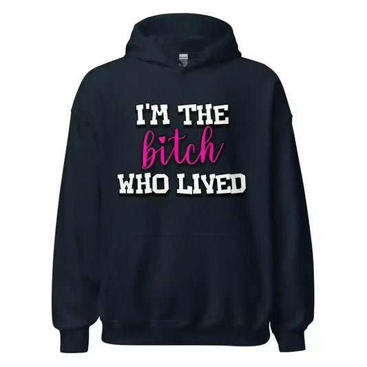 I'm The Bitch Who Lived Pullover Hoodie - Cady Creations