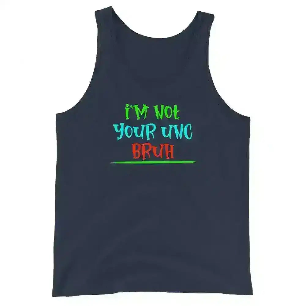 "I'm Not Your Unc Bruh" - Internet Core Mens Tank - Cady Creations