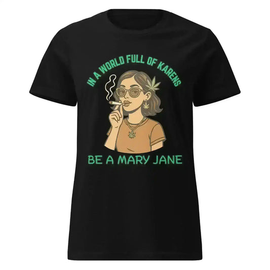 In A World Full Of Karens Be A Mary Jane - Fitted Tee - Cady Creations