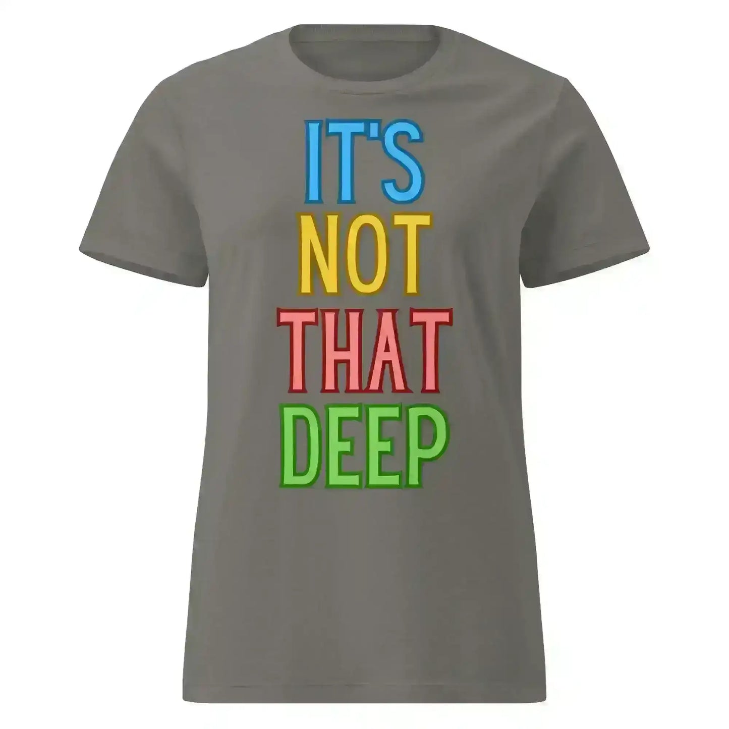 It's Not That Deep - Fitted Tee - Cady Creations