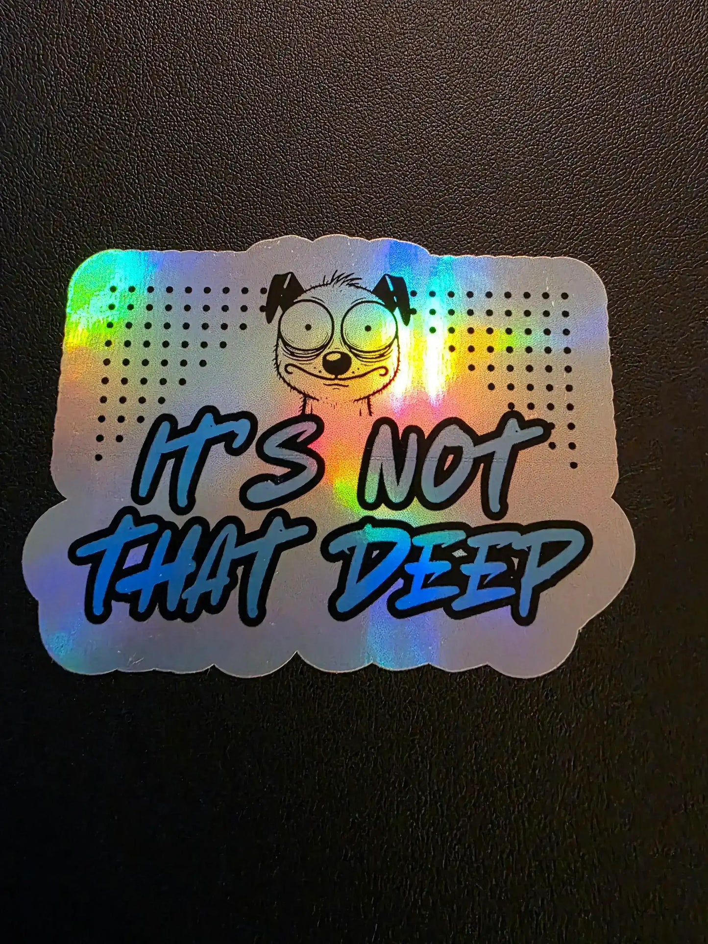 It’s Not That Deep - Premium Vinyl Sticker - Cady Creations