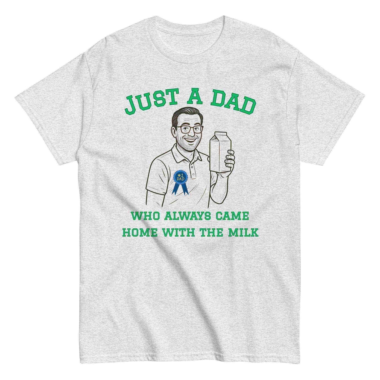 Just A Dad Who Always Came Home With The Milk Unisex Graphic Tee - Cady Creations