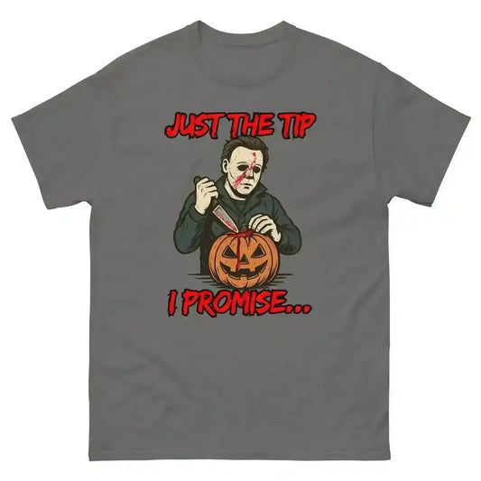 Just The Tip I Promise Unisex Tee - Dark Halloween Humor - Cady Creations