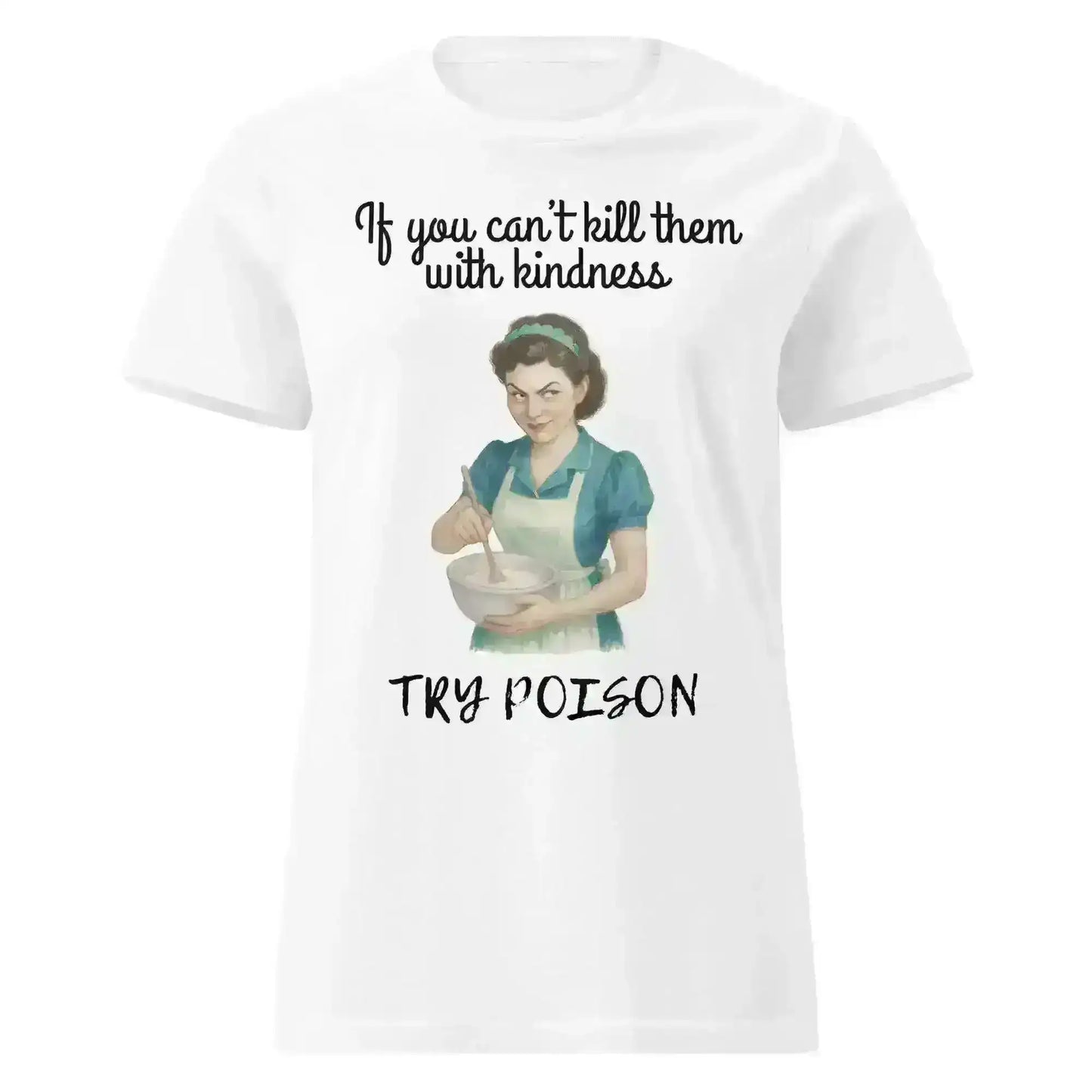 Kill Them With Kindness - Fitted Tee - Cady Creations