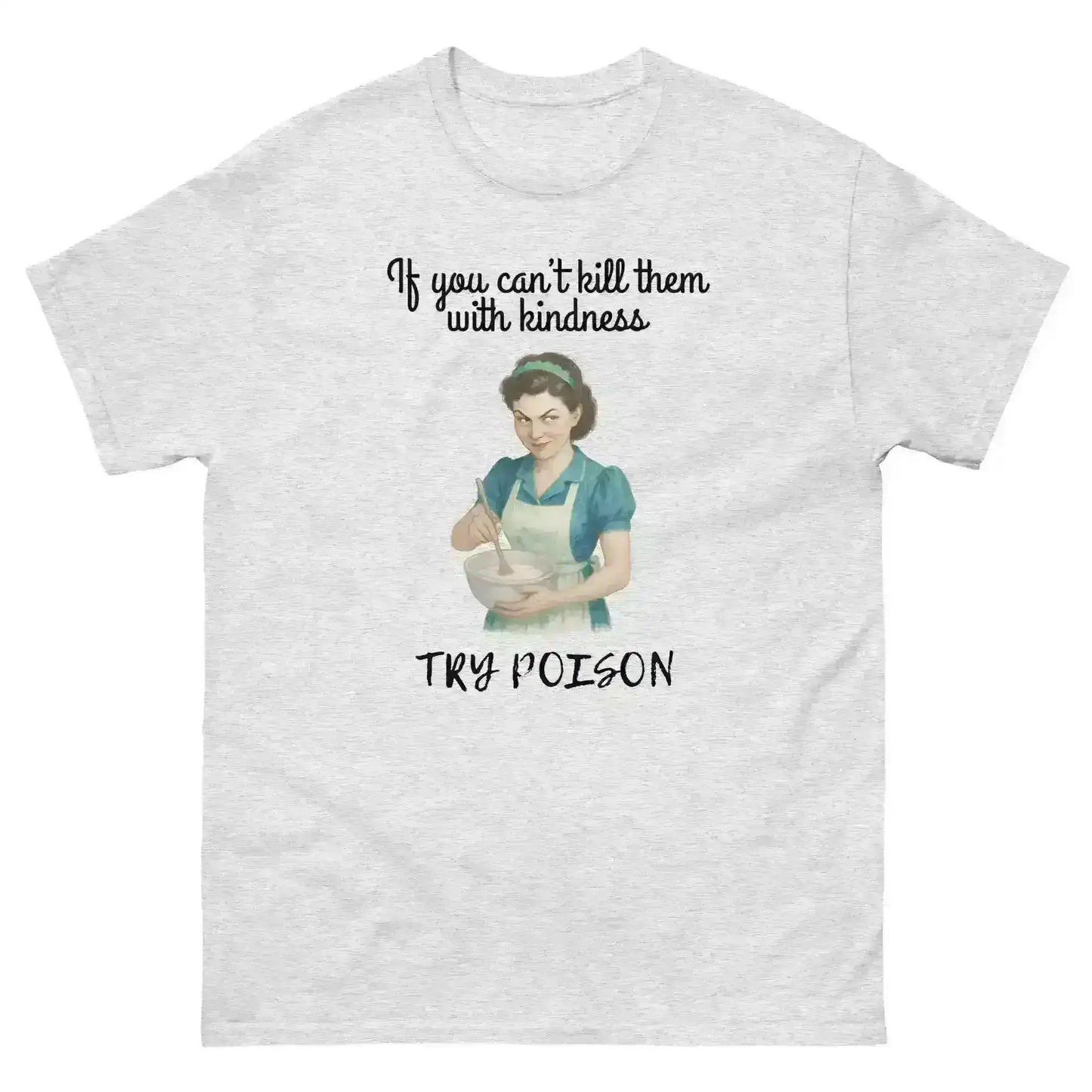 Kill Them With Kindness - Unisex Tee - Cady Creations
