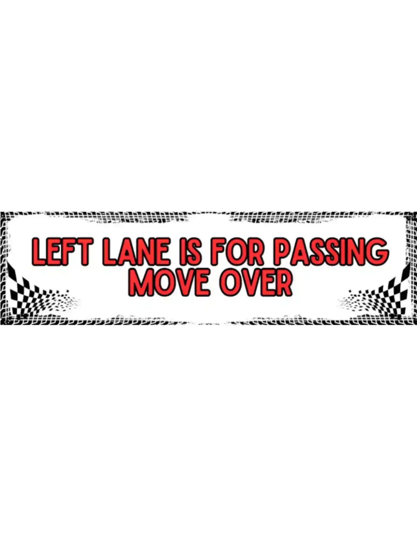 Left Lane Is For Passing - Premium Vinyl Bumper Sticker - Cady Creations