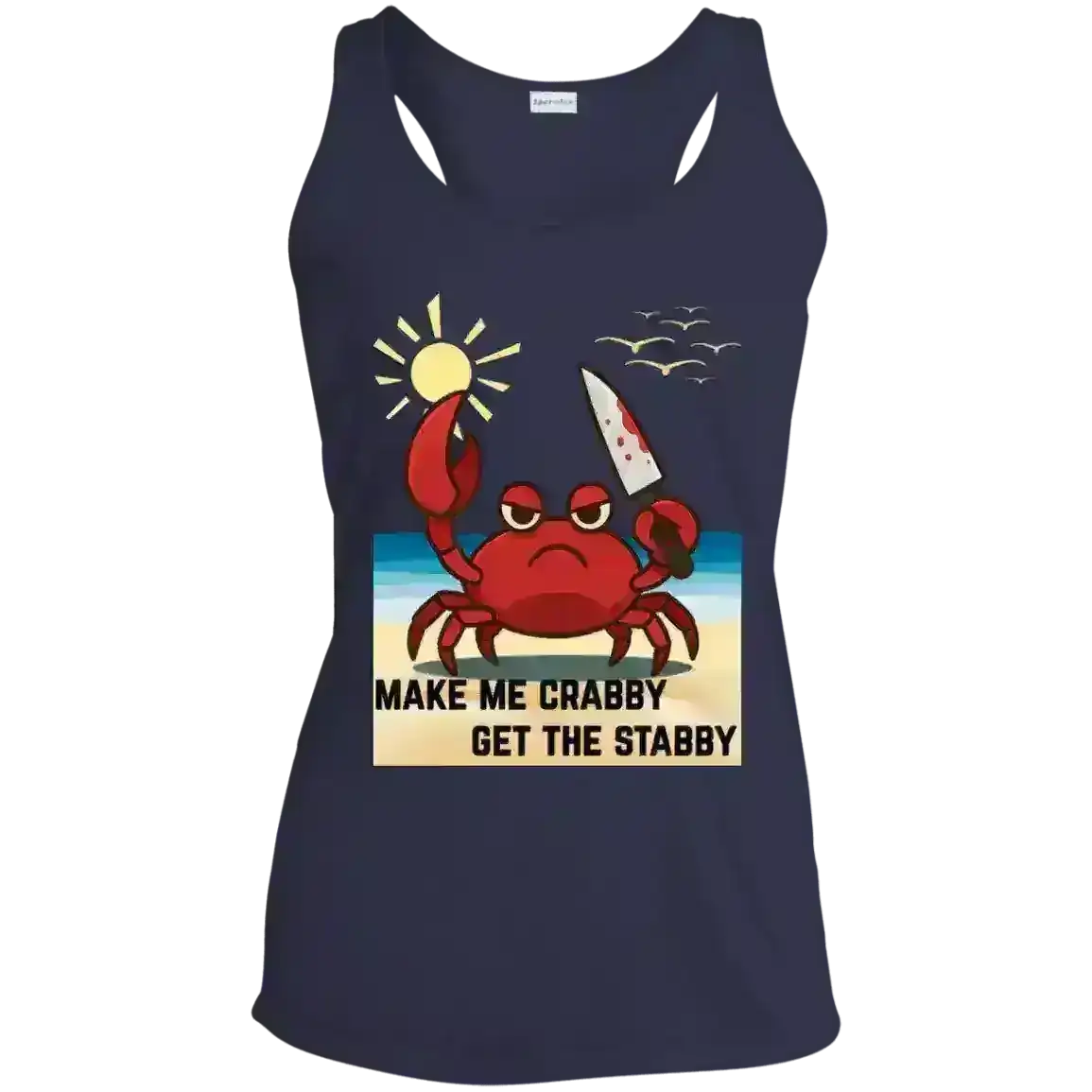 Make Me Crabby Get The Stabby - Racerback Tank - Cady Creations
