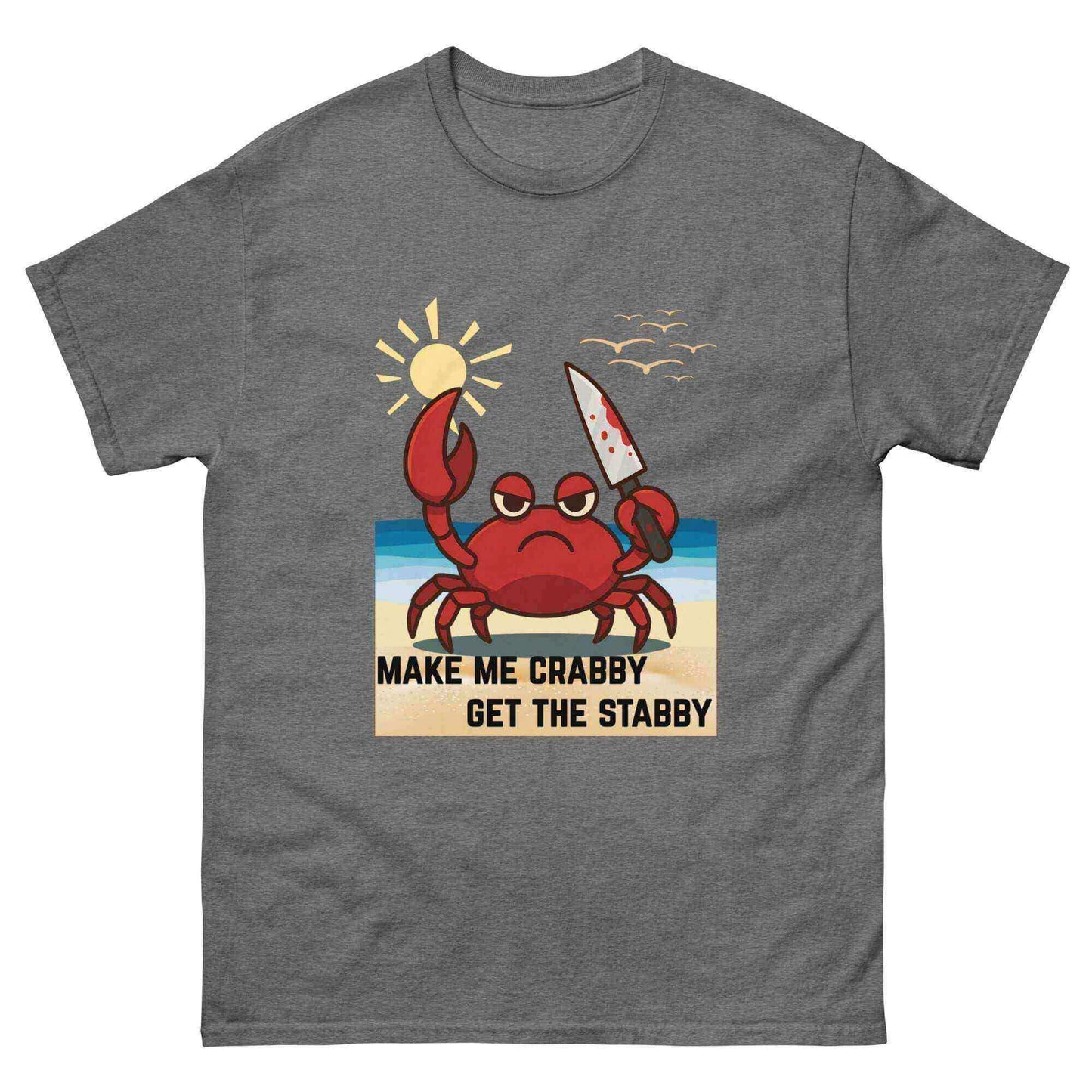 Make Me Crabby Get The Stabby True Crime Humor Unisex Graphic Tee - Cady Creations
