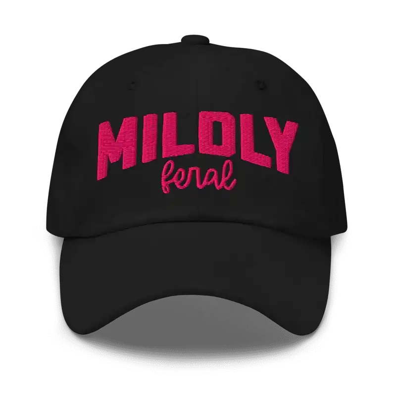 Mildly Feral - Dad Hat