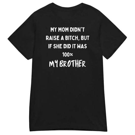 My Brother Is The Problem Sibling - Fitted Tee - Cady Creations