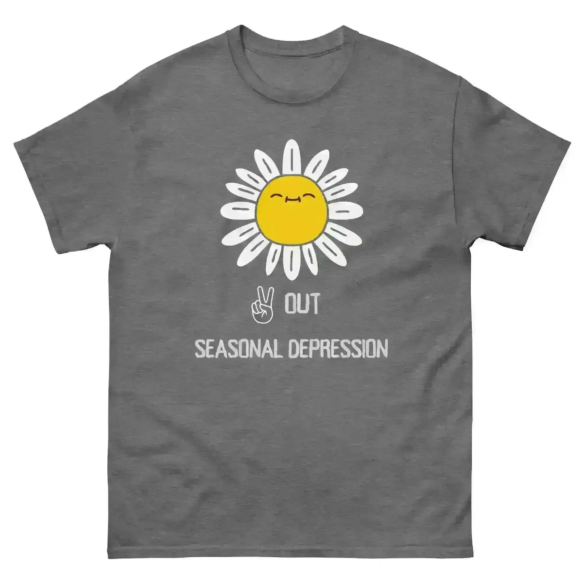 Peace Out Seasonal Depression - Unisex Tee - Cady Creations