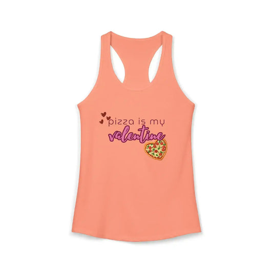Pizza Is My Valentine - Racerback Tank - Cady Creations
