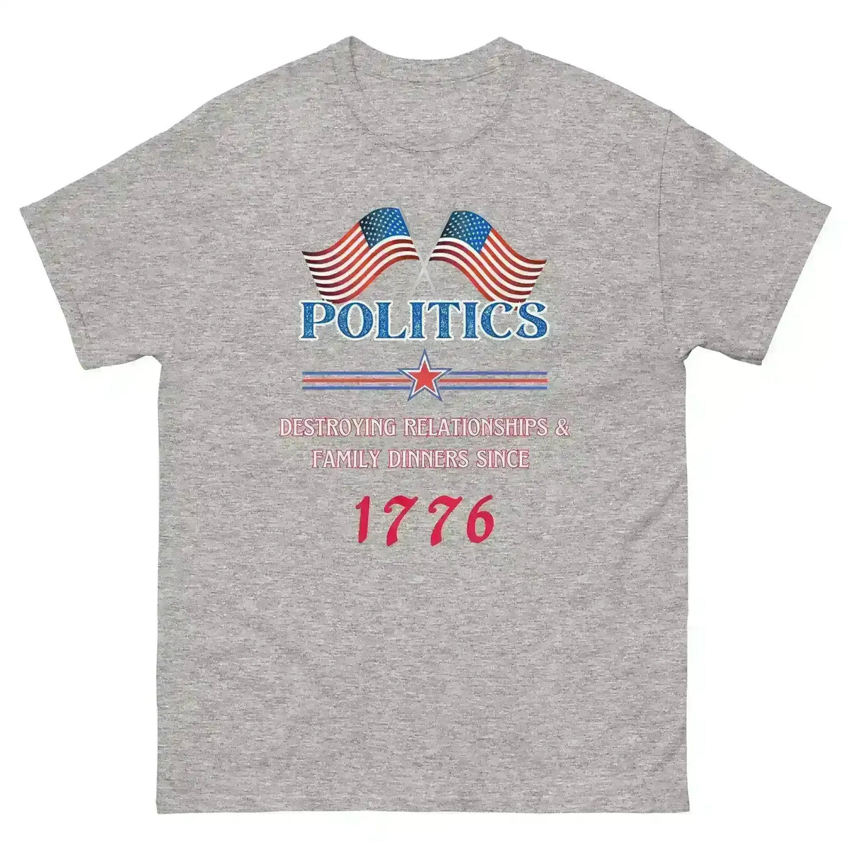 Politics Destroying Relationships -Unisex Tee - Cady Creations