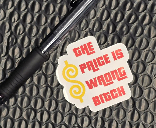The Price Is Wrong, Bitch Sticker | Happy Gilmore Quote - Cady Creations