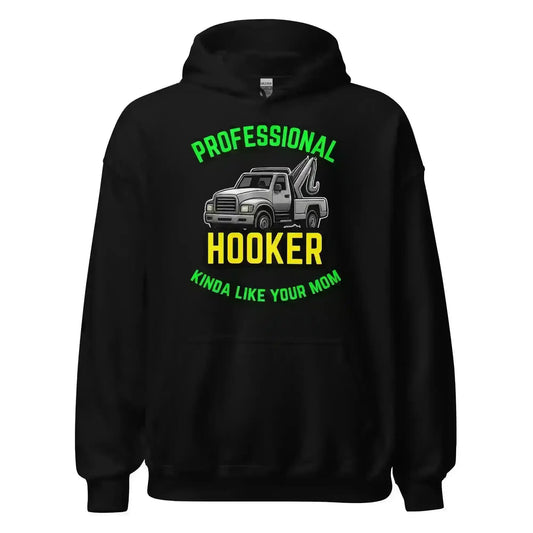 Professional Hooker Kinda Like Your Mom Pullover Hoodie - No Filter Collection - Cady Creations