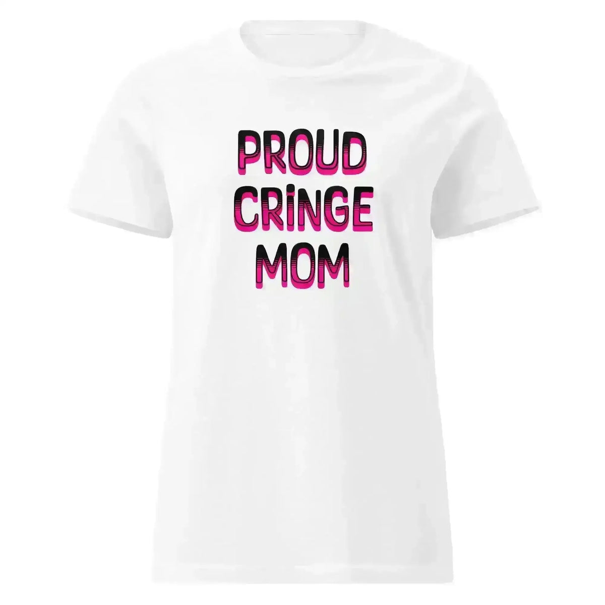 "Proud Cringe Mom" - Family Chaos & Internet Core Fitted Tee - Cady Creations