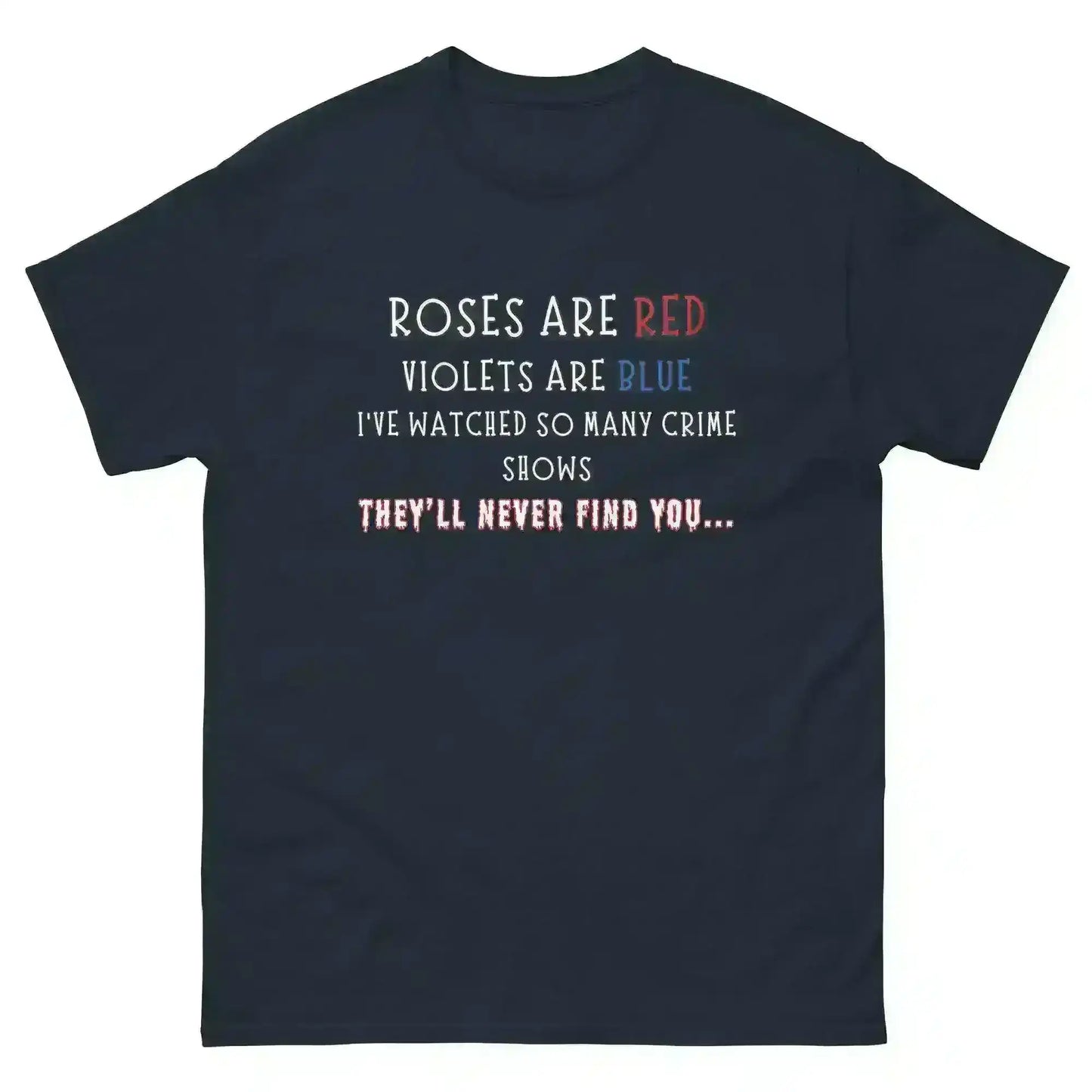 Roses Are Red True Crime - Unisex Tee - Cady Creations