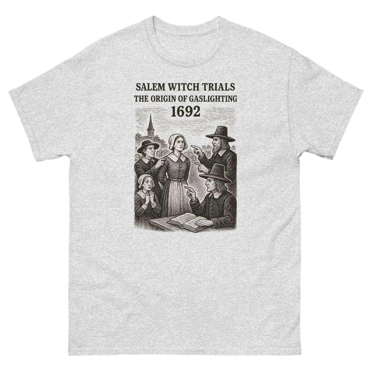 Salem Witch Trials Origin of Gaslighting 1692 - Unisex Tee - Cady Creations