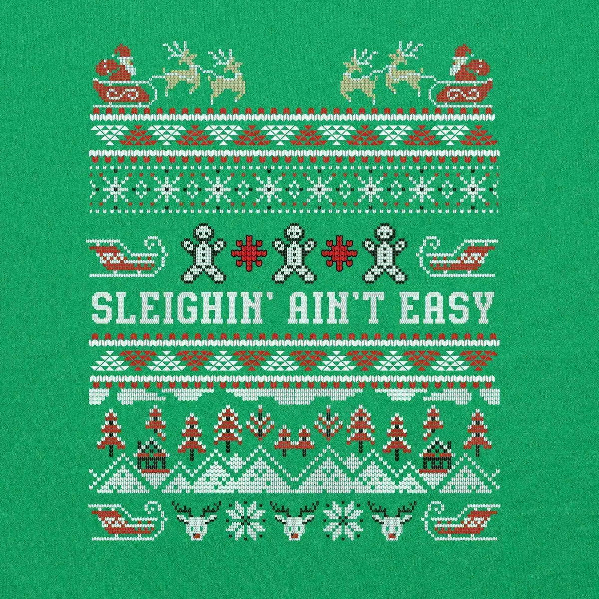 Sleighin' Ain't Easy Ugly Christmas Unisex Sweatshirt - Cady Creations